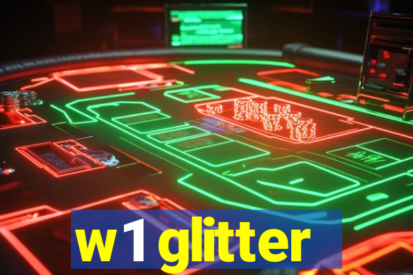 w1 glitter